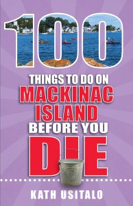 100 Things to Do on Mackinac Island Before You Die_cover